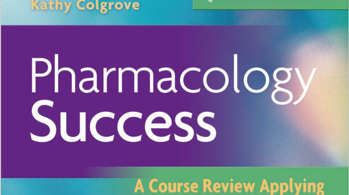Pharmacology Success A Course Review Applying Critical Thinking to Test Taking