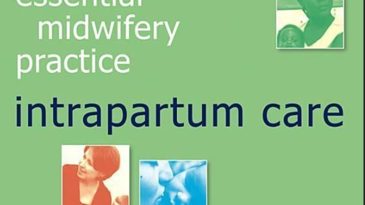Essential Midwifery Practice: Intrapartum Care
